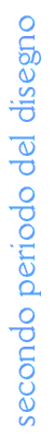 Secondo periodo del disegno